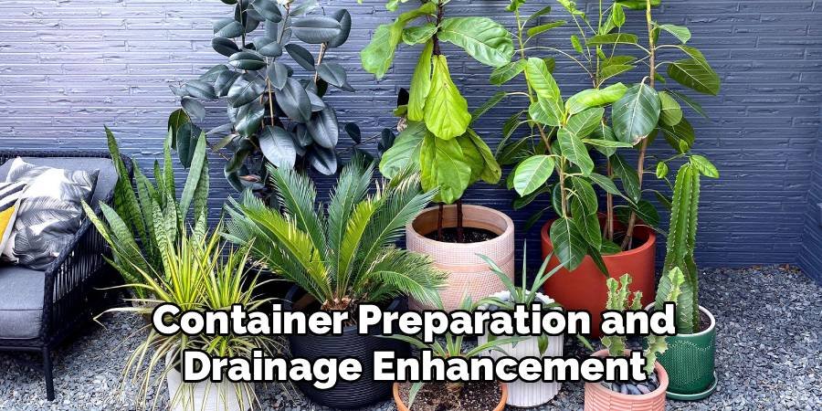 Container Preparation and Drainage Enhancement