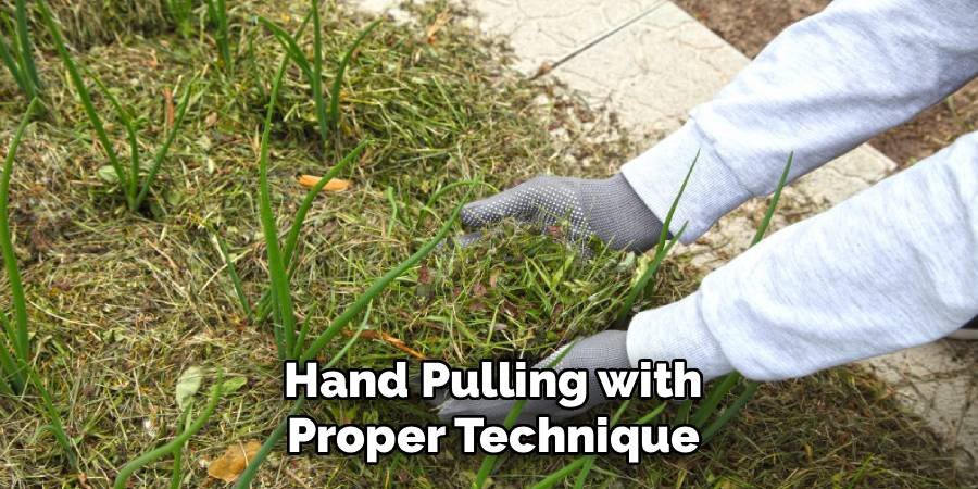 Hand Pulling with Proper Technique