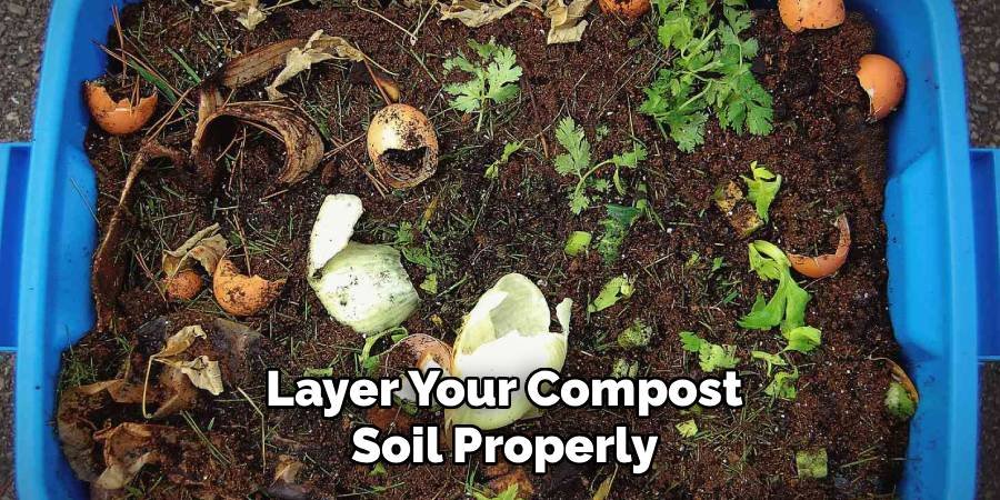 Layer Your Compost Soil Properly