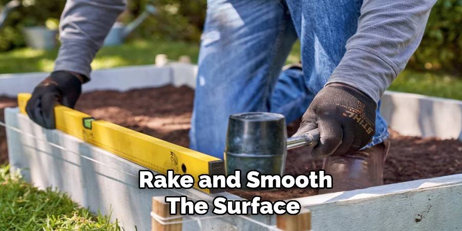 Rake and Smooth the Surface