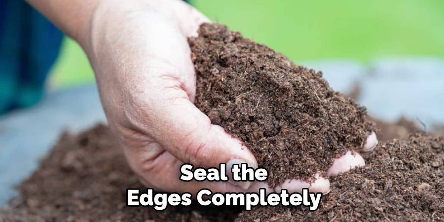 Seal the Edges Completely