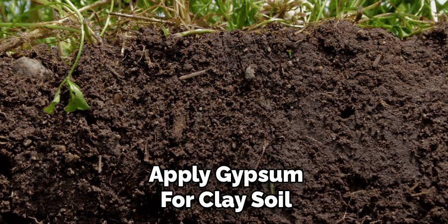 Apply Gypsum for Clay Soil