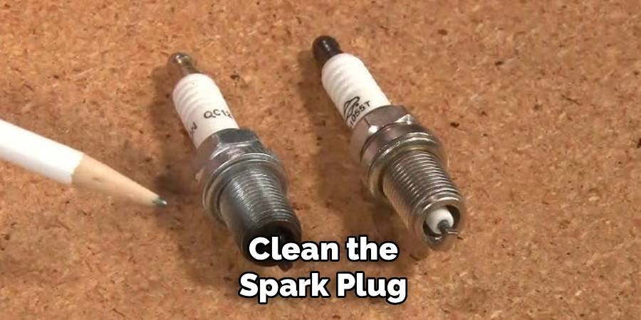Clean the Spark Plug
