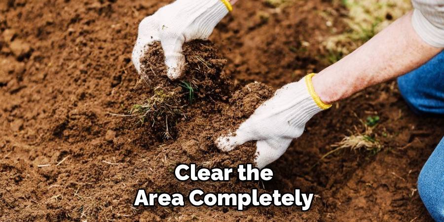 Clear the Area Completely
