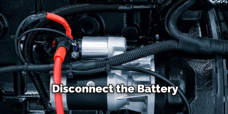 Disconnect the Battery