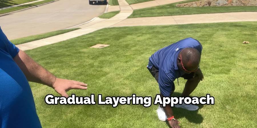 Gradual Layering Approach