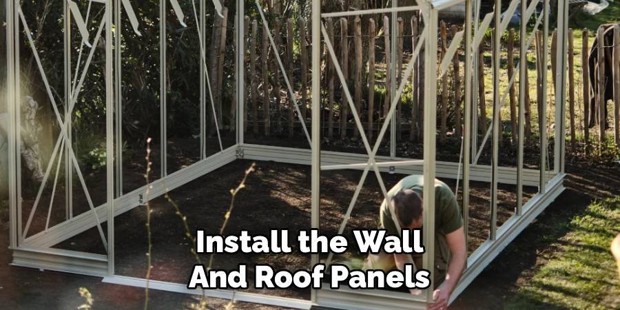 Install the Wall and Roof Panels