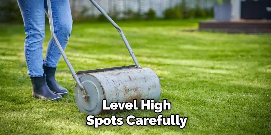 Level High Spots Carefully