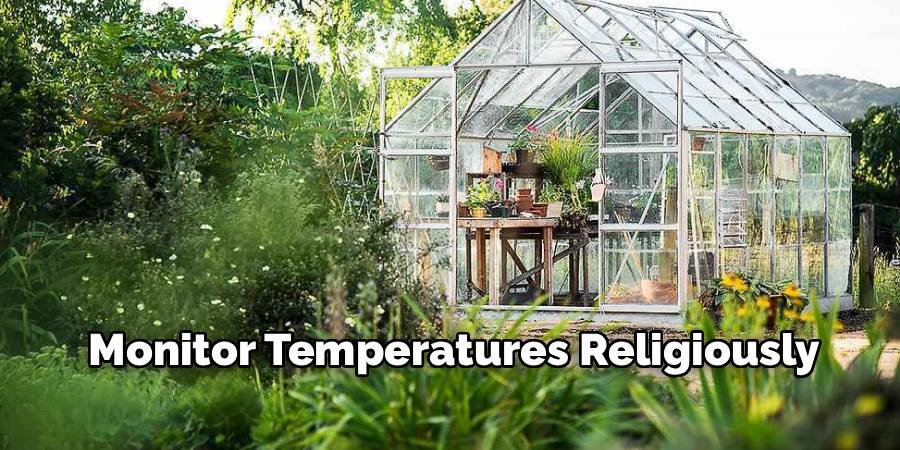 Monitor Temperatures Religiously