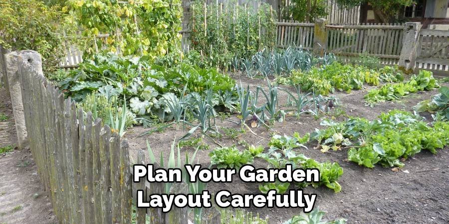 Plan Your Garden Layout Carefully