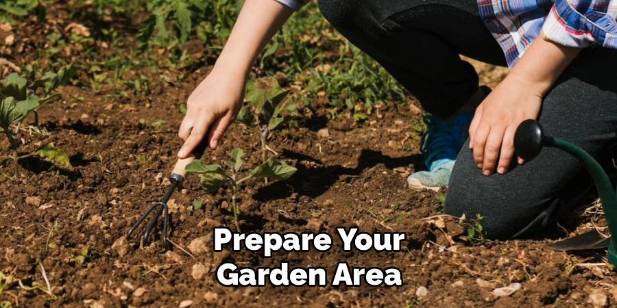 Prepare Your Garden Area