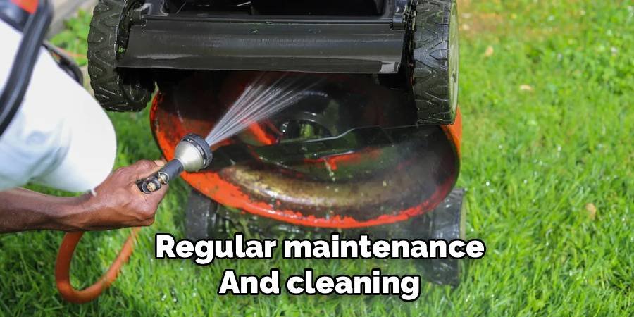 Regular maintenance and cleaning