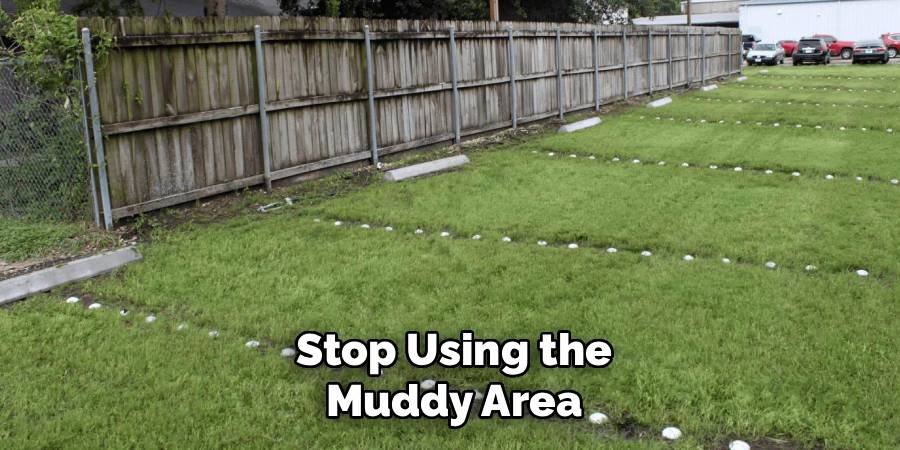 Stop Using the Muddy Area