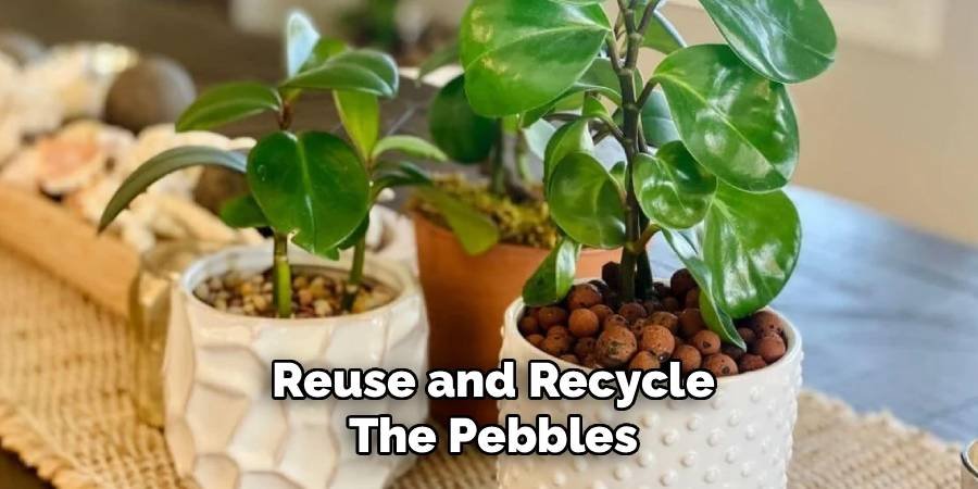 Reuse and Recycle the Pebbles
