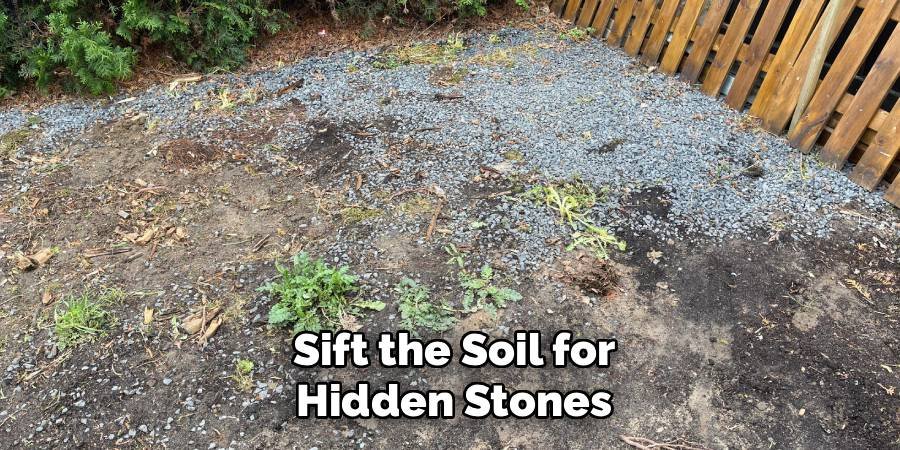Sift the Soil for Hidden Stones