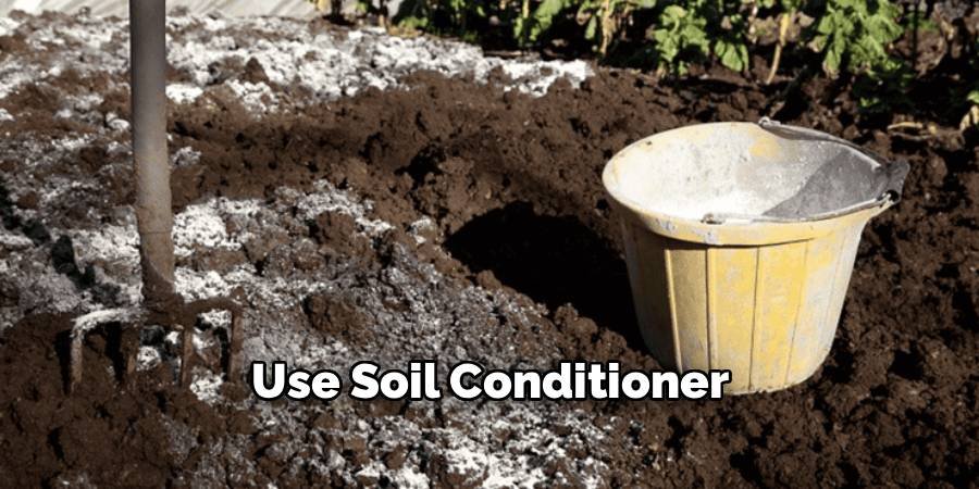 Use Soil Conditioner