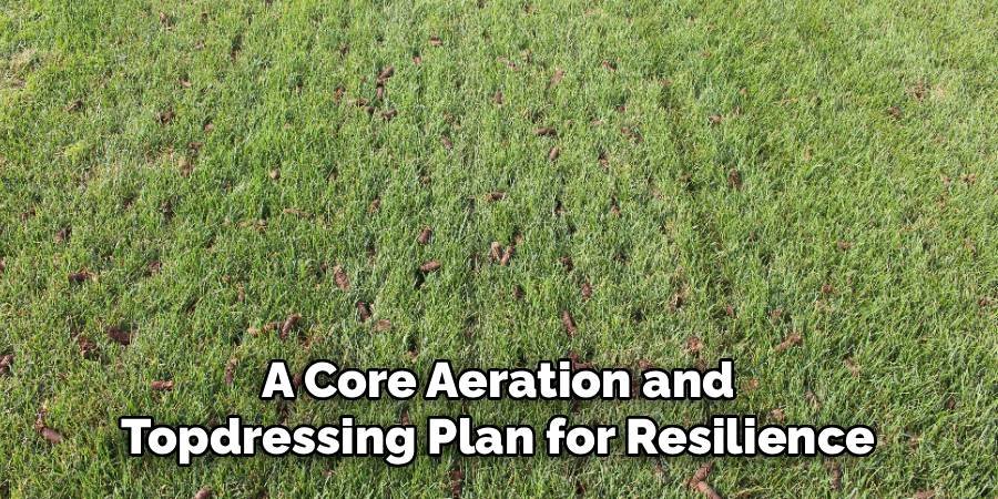 A Core Aeration and Topdressing Plan for Resilience