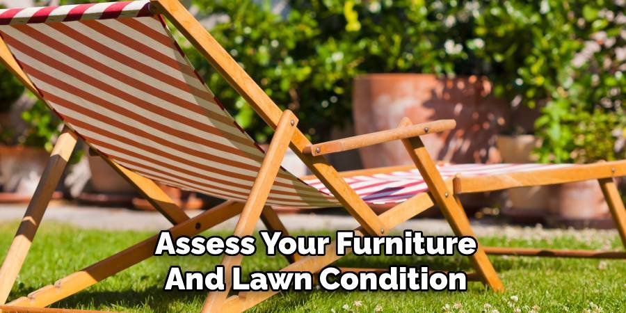Assess Your Furniture and Lawn Condition