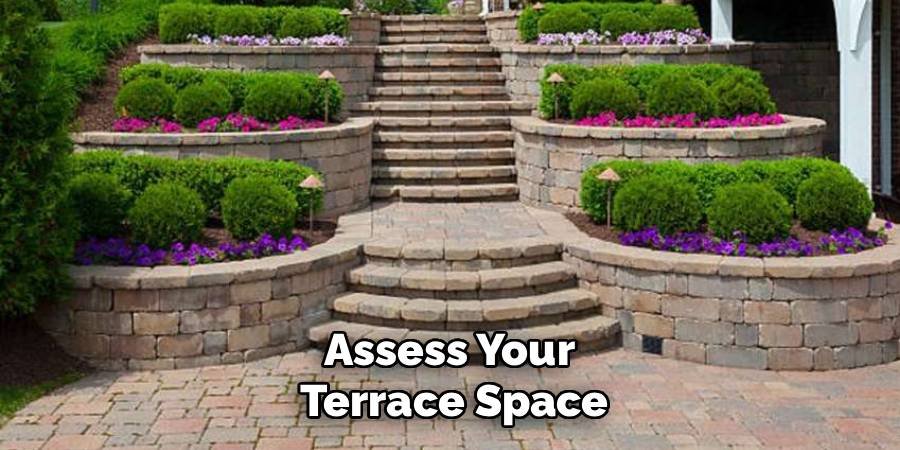Assess Your
Terrace Space