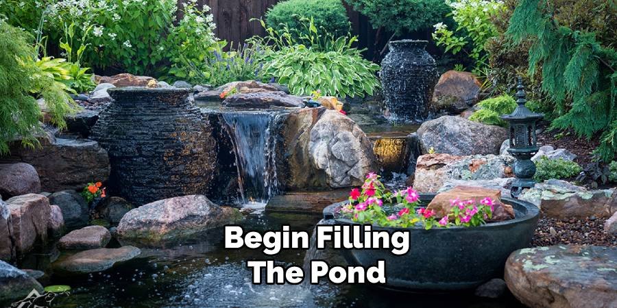 Begin Filling the Pond