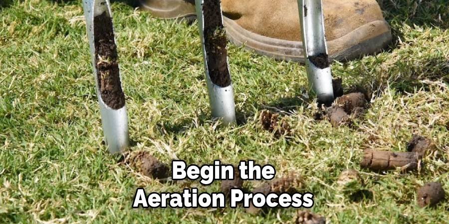 Begin the Aeration Process