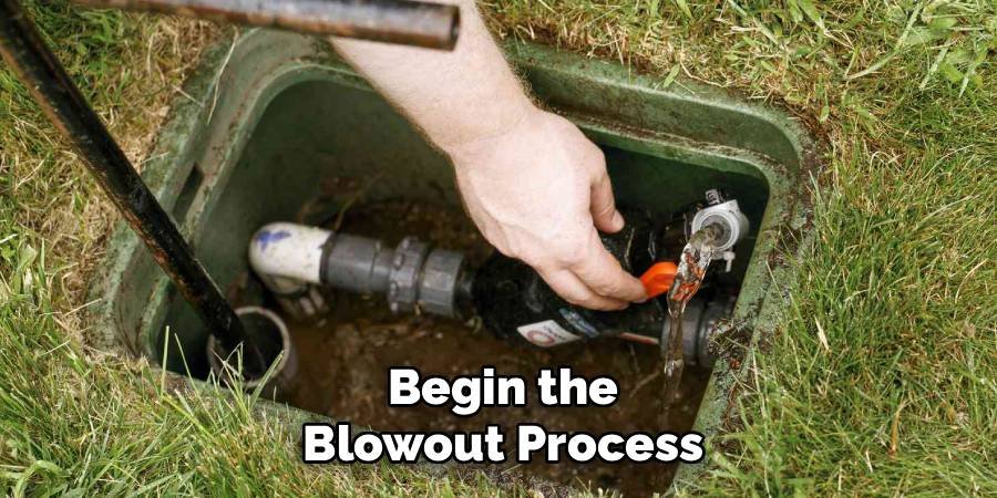 Begin the Blowout Process