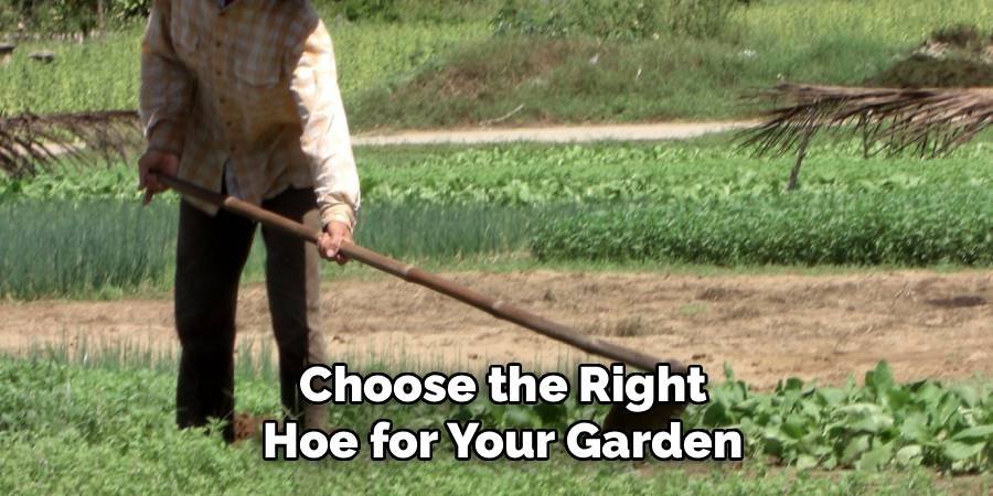 Choose the Right Hoe for Your Garden