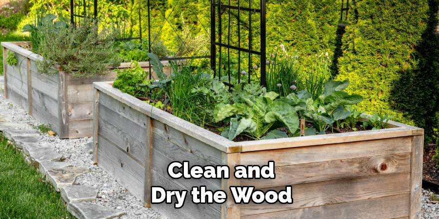 Clean and Dry the Wood