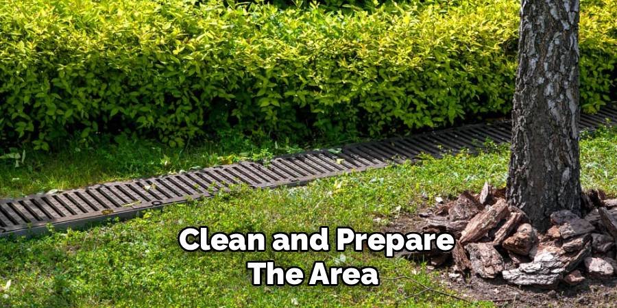  Clean and Prepare the Area