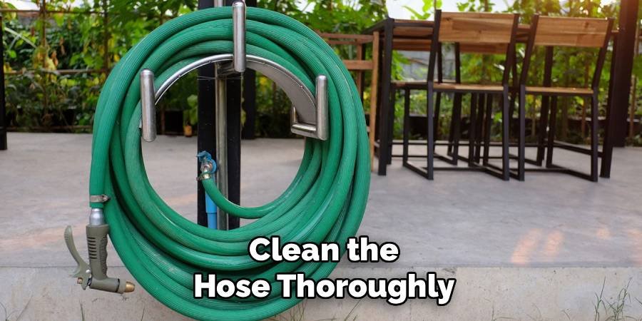 Clean the Hose Thoroughly
