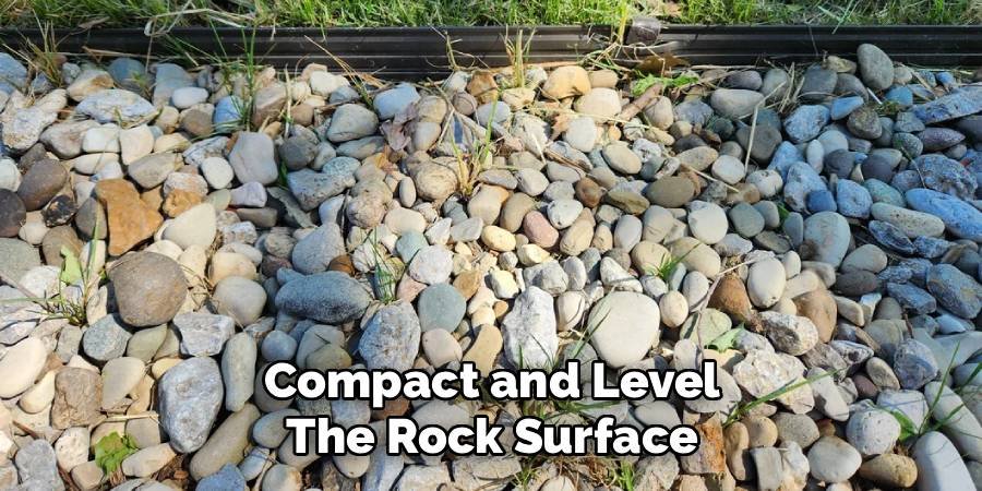 Compact and Level the Rock Surface