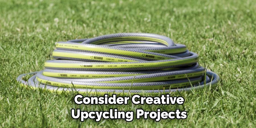 Consider Creative Upcycling Projects