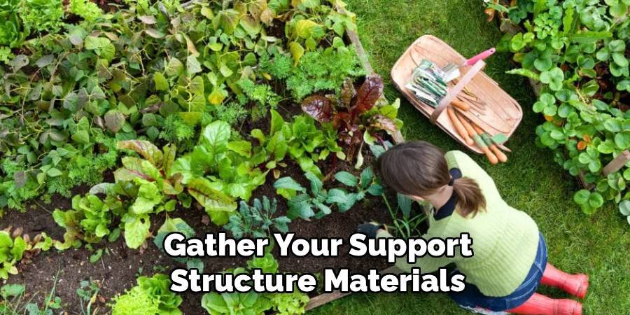 Gather Your Support Structure Materials