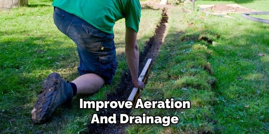 Improve Aeration and Drainage