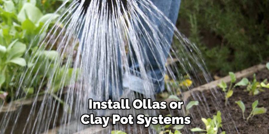 Install Ollas or Clay Pot Systems