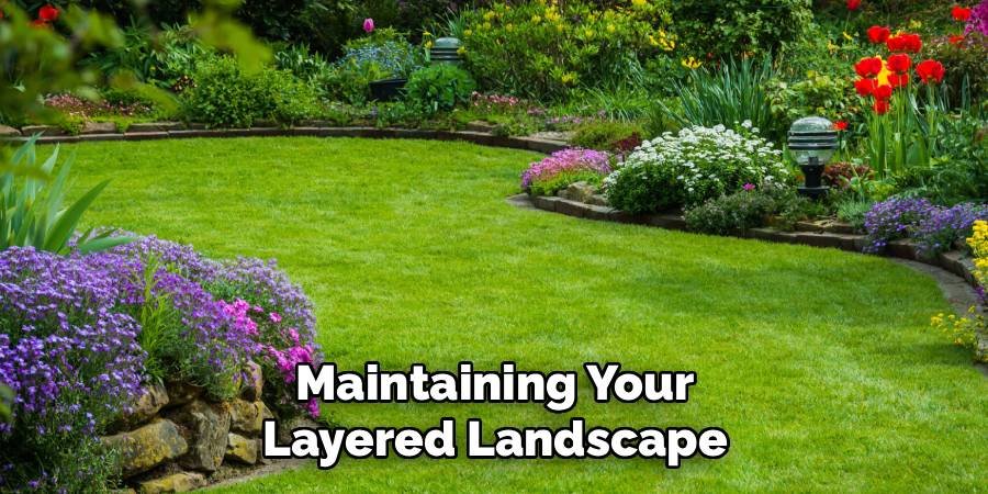 Maintaining Your Layered Landscape