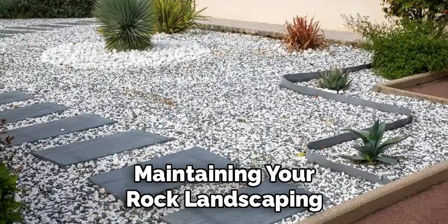 Maintaining Your Rock Landscaping