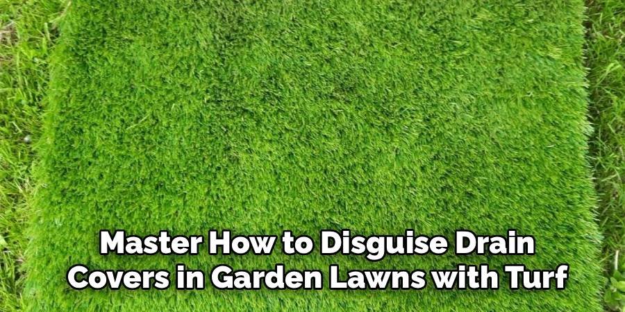 Master How to Disguise Drain Covers in Garden Lawns with Turf