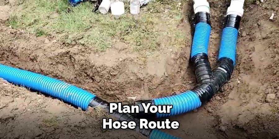 Plan Your Hose Route