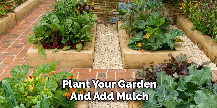 Plant Your Garden and Add Mulch