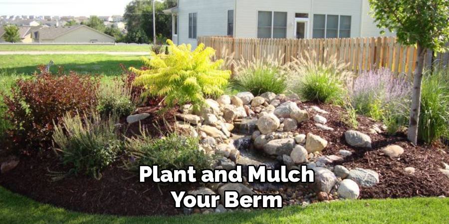 Plant and Mulch Your Berm