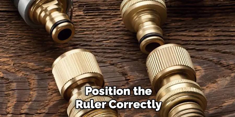 Position the Ruler Correctly