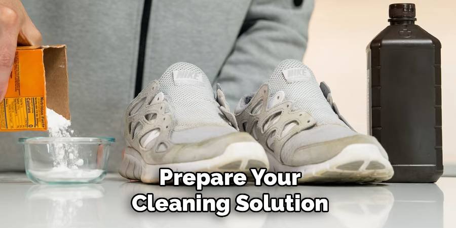 Prepare Your Cleaning Solution