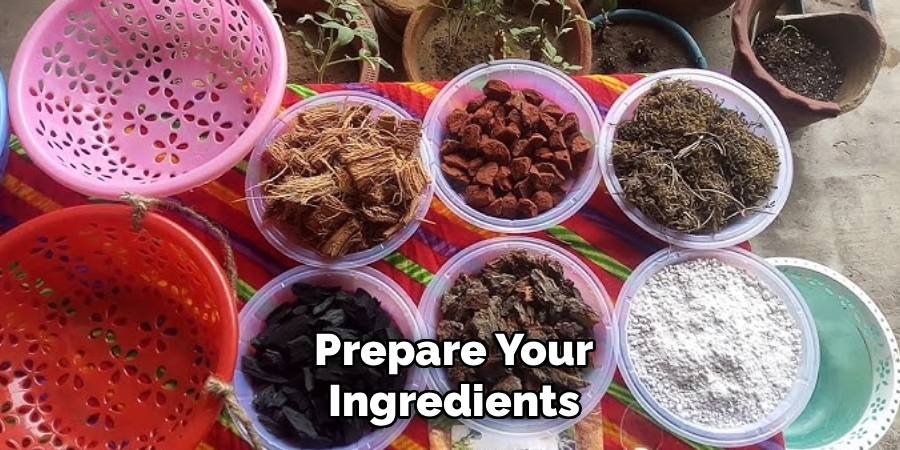 Prepare Your Ingredients
