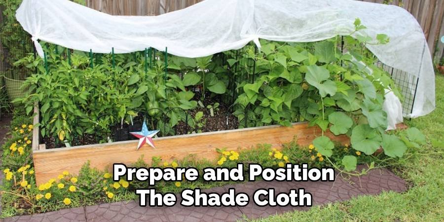 Prepare and Position the Shade Cloth