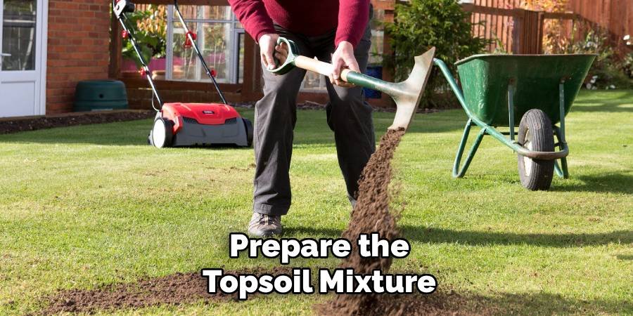 Prepare the Topsoil Mixture