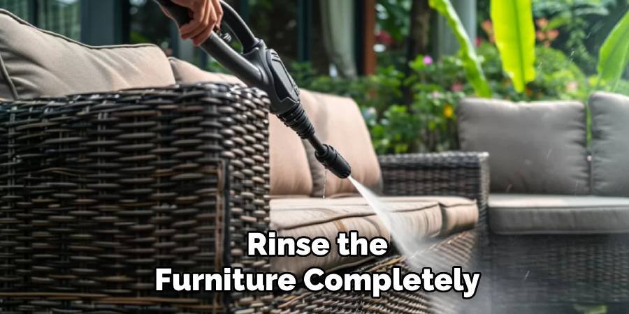 Rinse the Furniture Completely