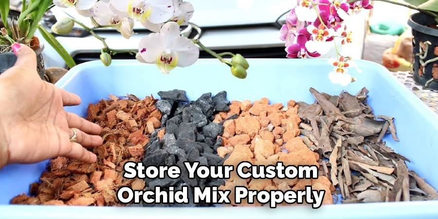 Store Your Custom Orchid Mix Properly