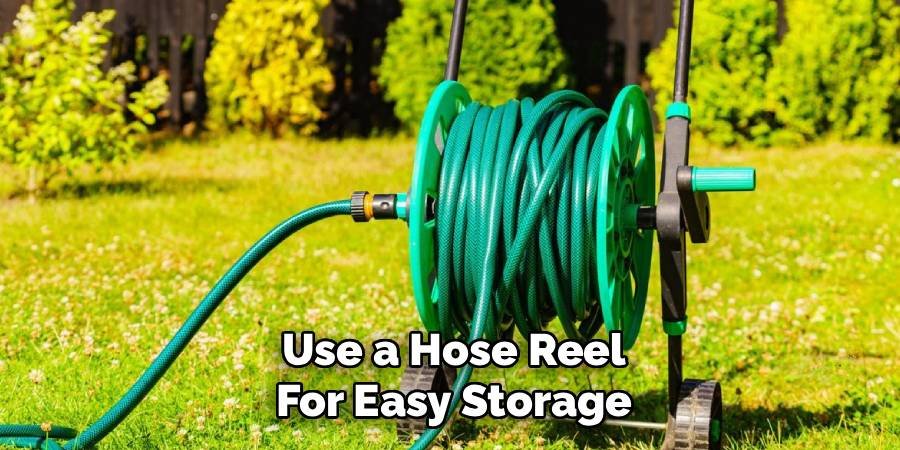 Use a Hose Reel for Easy Storage