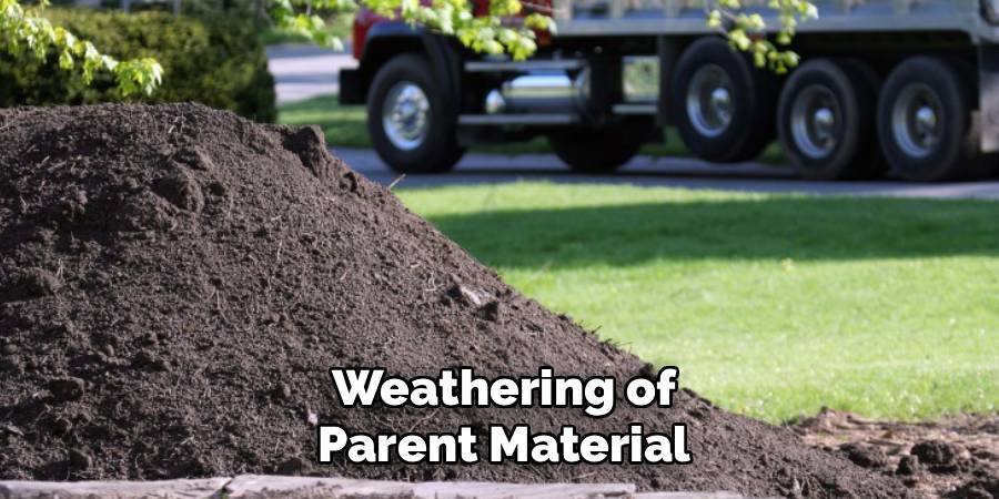 Weathering of Parent Material